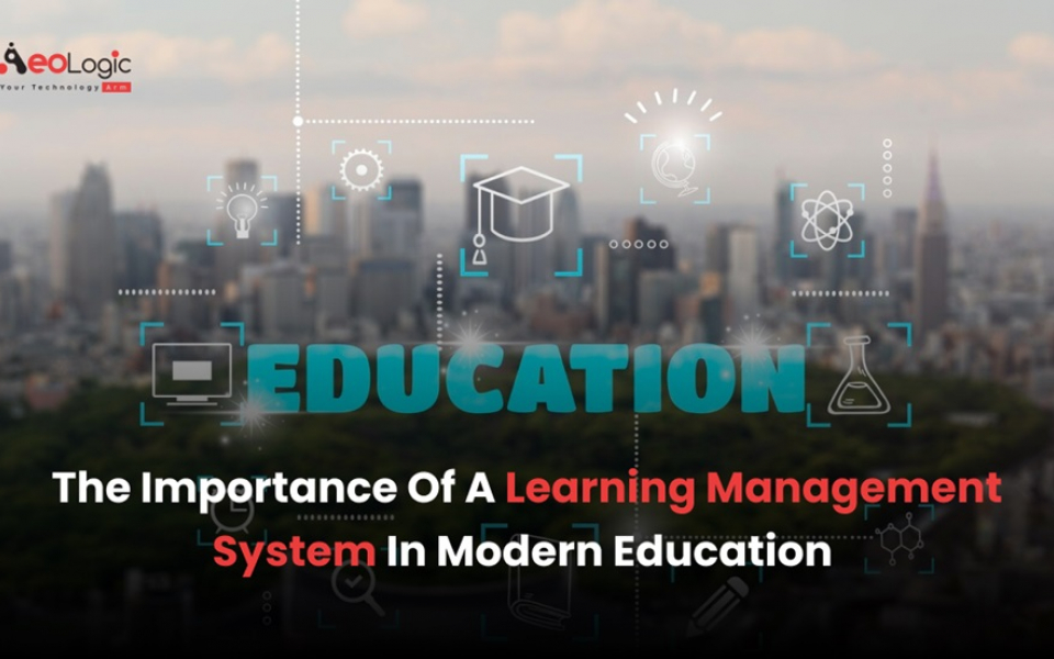 The Importance of a Learning Management System in Modern Education