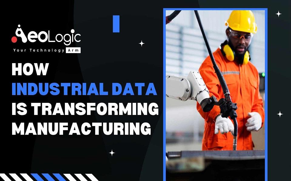 How Industrial Data is Transforming Manufacturing