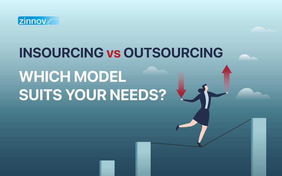 Insourcing v Outsourcing: Which Model Suits Your Needs?