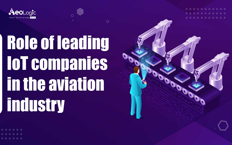 Role of Leading IoT Companies in the Aviation Industry