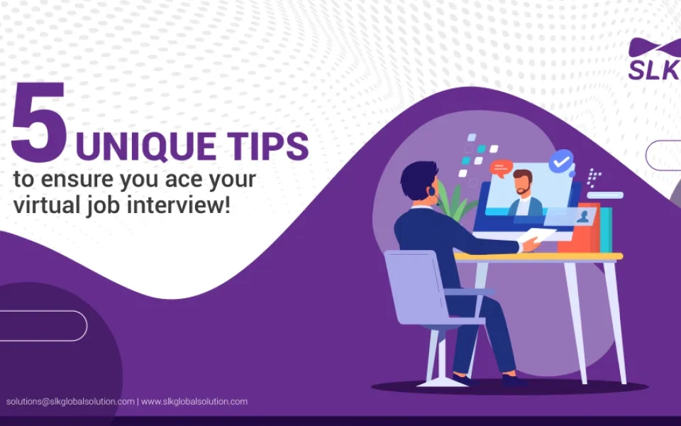 5 unique tips to ensure you ace your virtual job interview! 