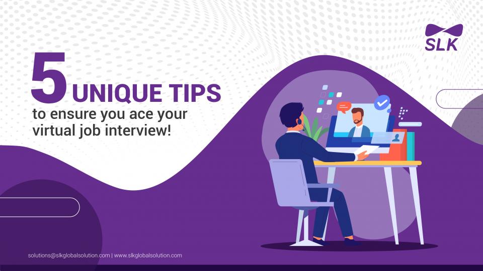 5 unique tips to ensure you ace your virtual job interview! 