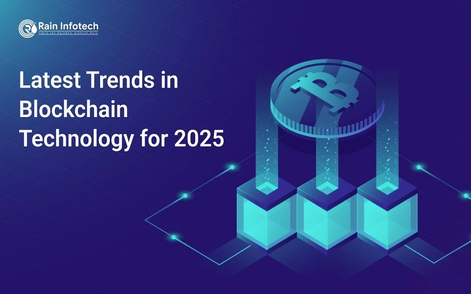 The Latest Trends in Blockchain Technology for 2025