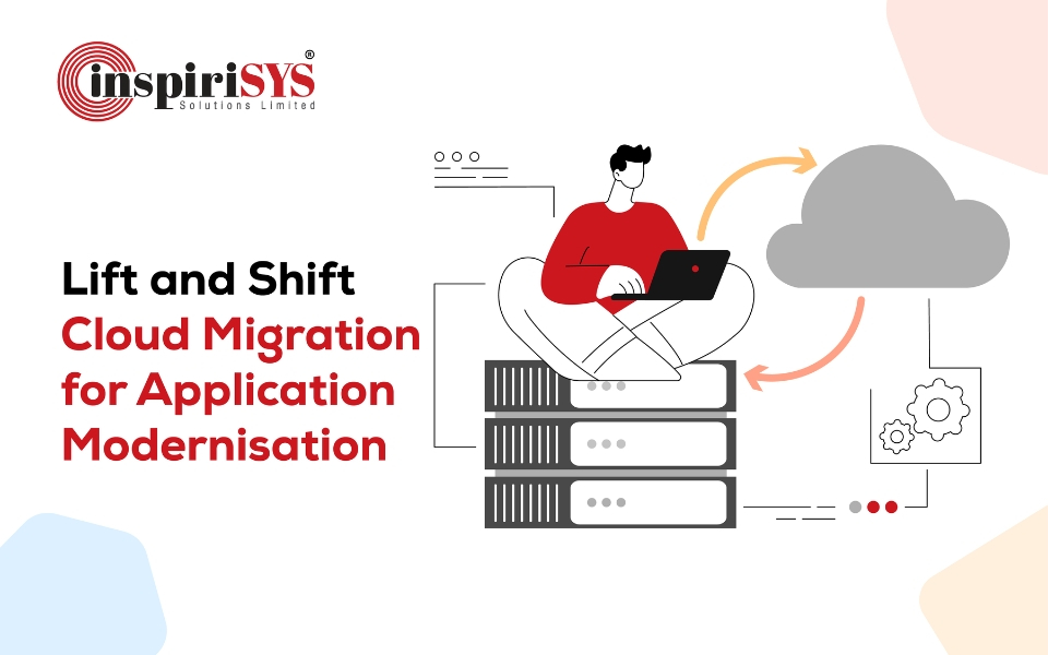Lift and Shift Cloud Migration for Application Modernization: A Comprehensive Overview