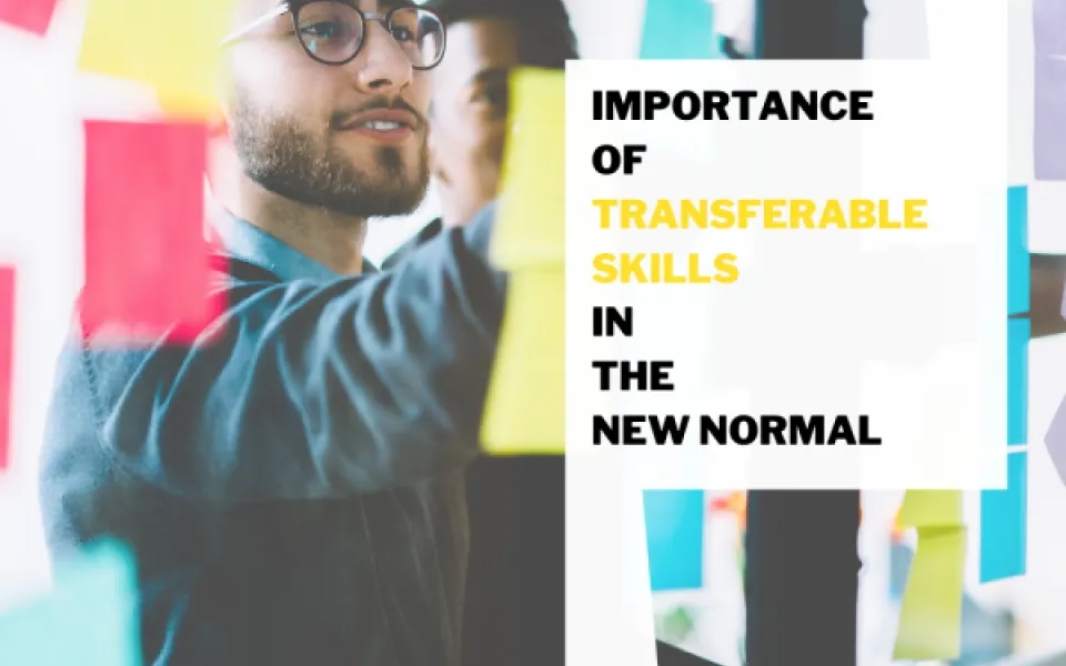 WHY ARE TRANSFERABLE SKILLS SO IMPORTANT IN THE NEW NORMAL