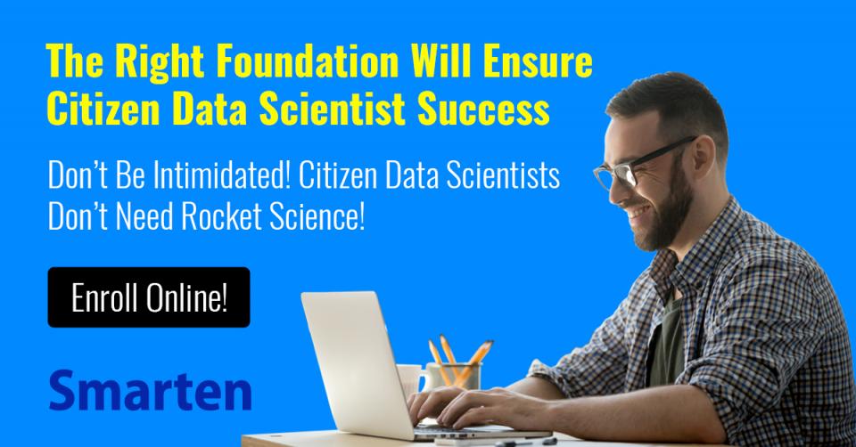 The Right Foundation Will Ensure Citizen Data Scientist Success