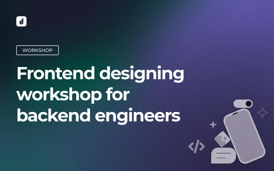 Live Workshop: From API to UI: Frontend Simplified for Backend Engineers