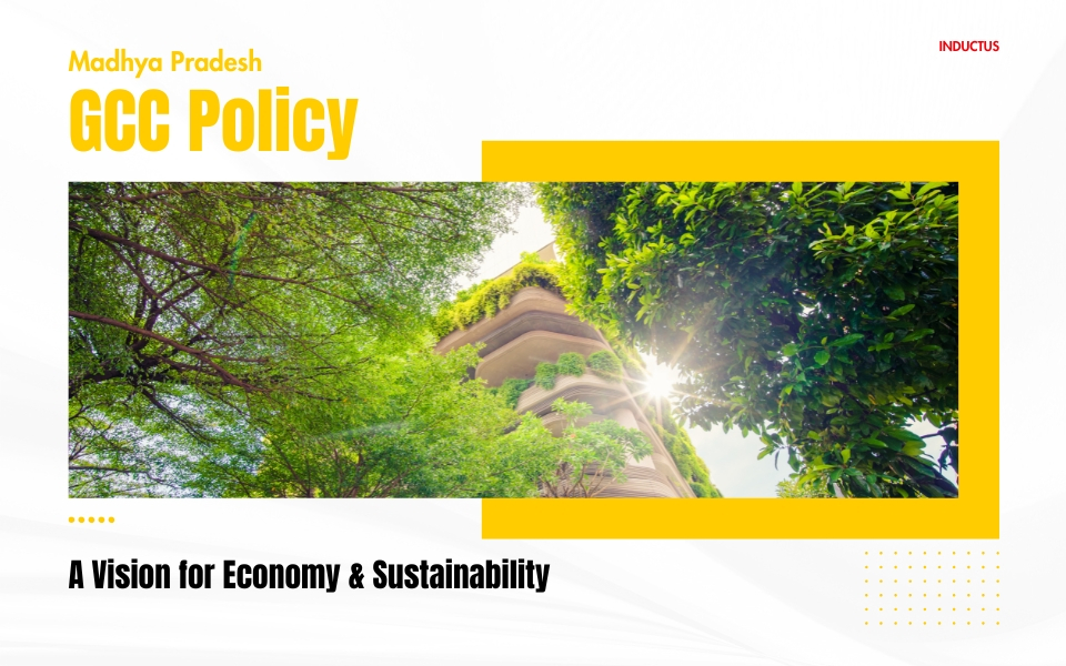 Madhya Pradesh Global Capability Centers (GCC) Policy 2024: A Transformative Vision for Economic Growth