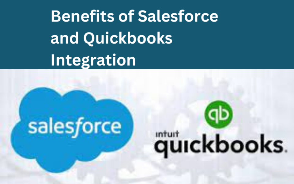 Benefits of  Salesforce and Quickbooks Integration