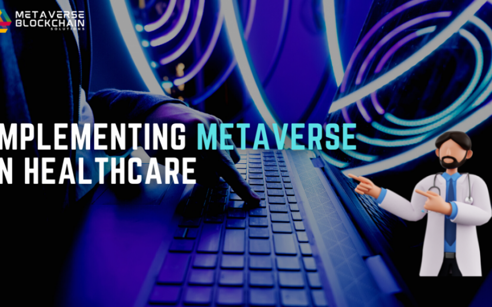 Implementing Metaverse in healthcare