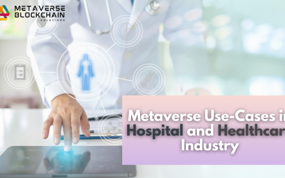 Metaverse Use Cases in Hospital and Health Care Industry