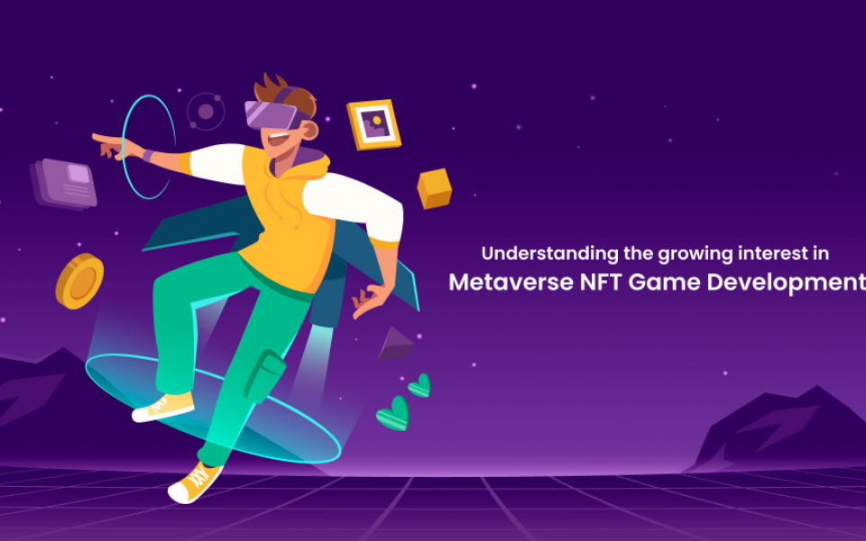 Understanding the growing interest in Metaverse NFT Game Development