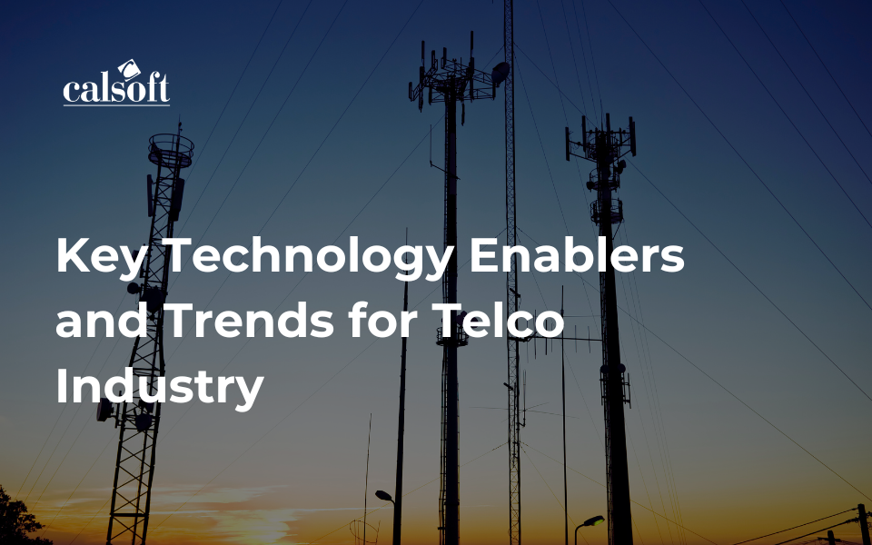 Key Technology Enablers and Trends for Telco Industry