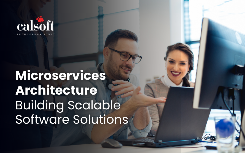 Microservices Architecture: Building Scalable Software Solutions