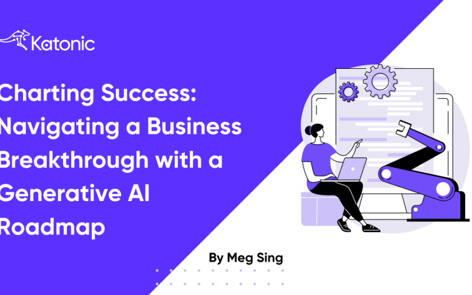 Charting Success: Navigating a Business Breakthrough with Generative AI Roadmap