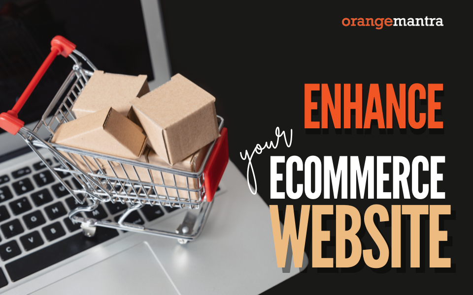 Enhance Your Ecommerce Website