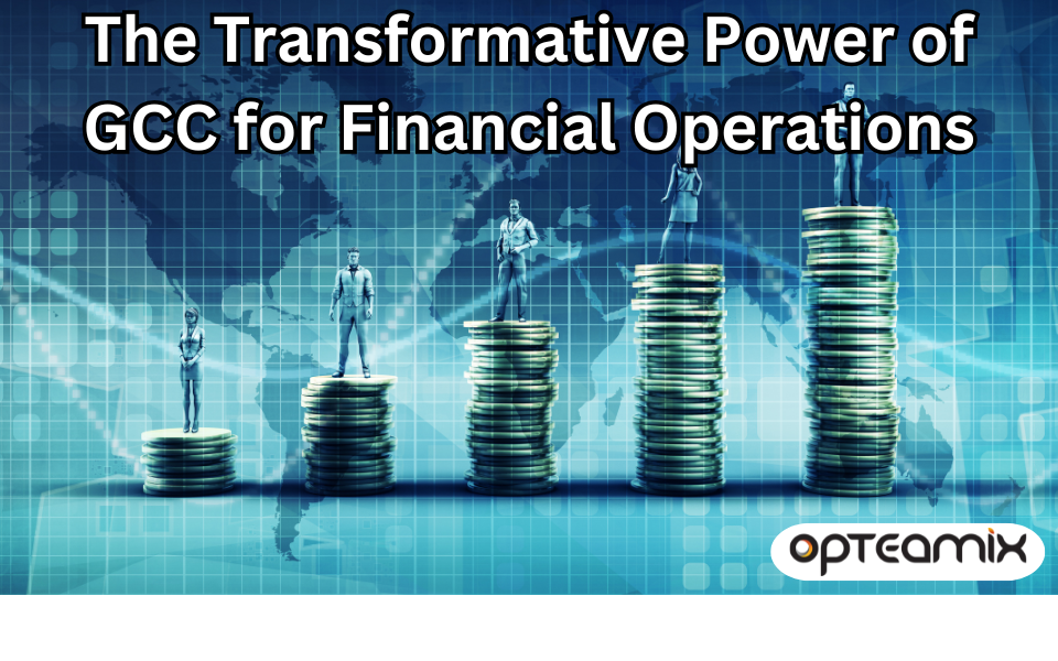 The Transformative Power of GCC for Financial Operations