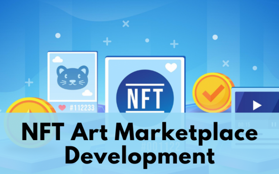 Perks of Developing an NFT Art Marketplace Platform