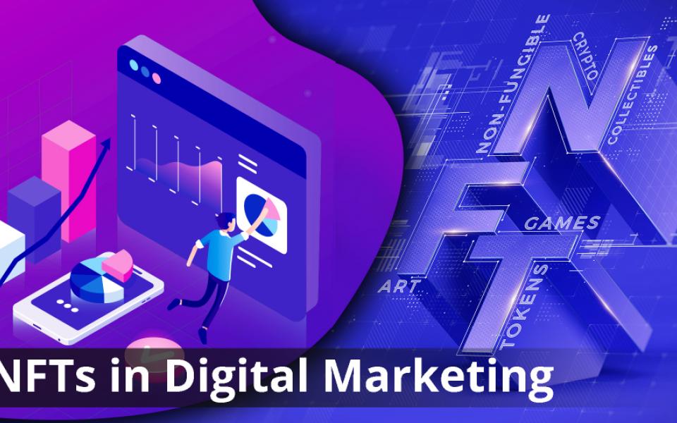 NFTs IN DIGITAL MARKETING WILL REVOLUTIONIZE THE WAY YOU BUY & SELL