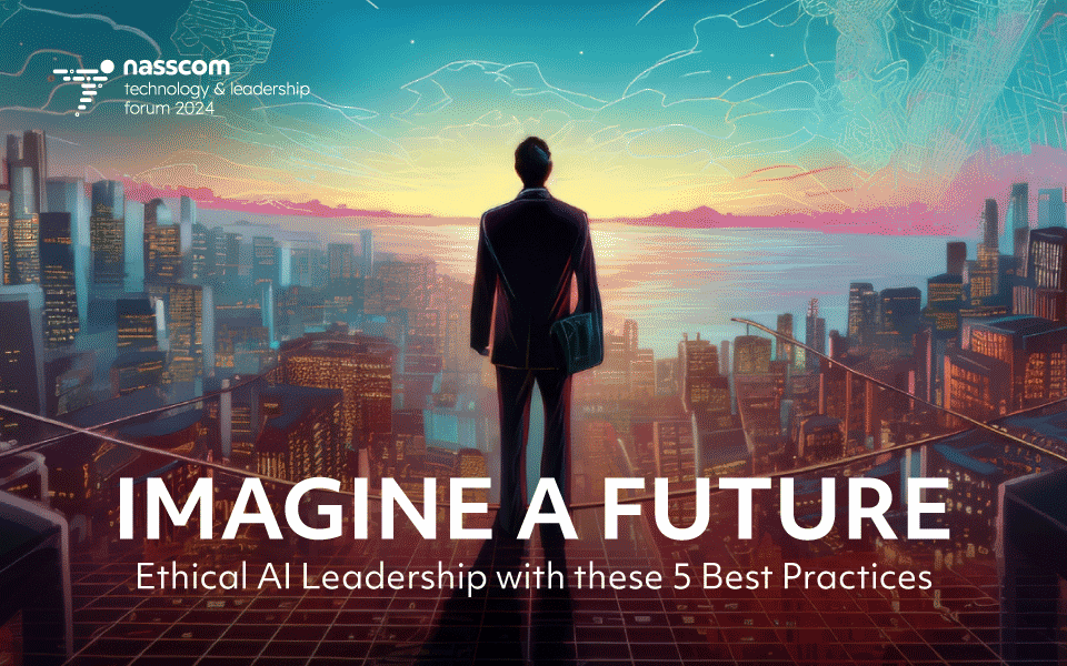 Imagine a Future: Ethical AI Leadership with these 5 Best Practices