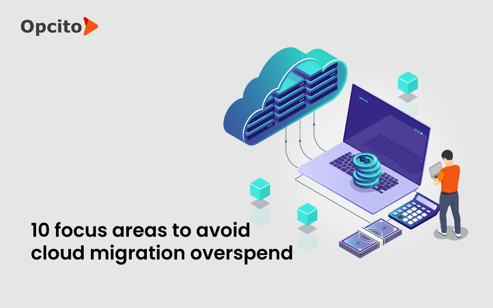 Keeping a check on your cloud migration costs