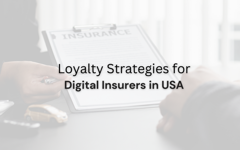 Loyalty Strategies for Digital Insurers in USA