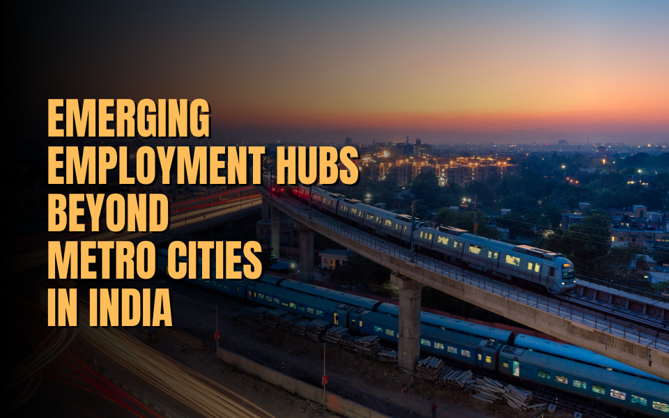 Emerging Employment Hubs Beyond Metro Cities in India