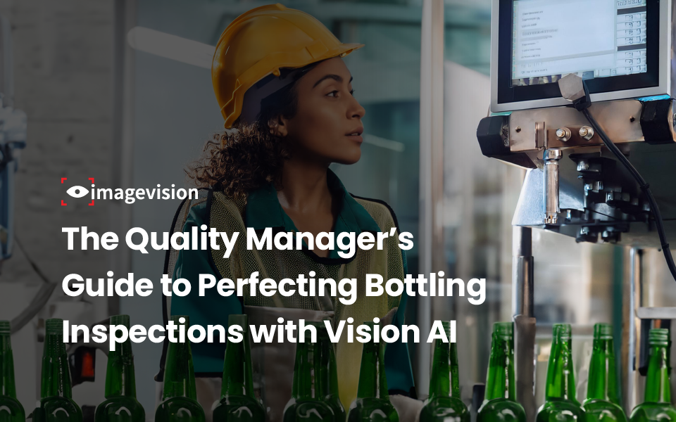 The Quality Manager’s Guide to Perfecting Bottling Inspections with Vision AI