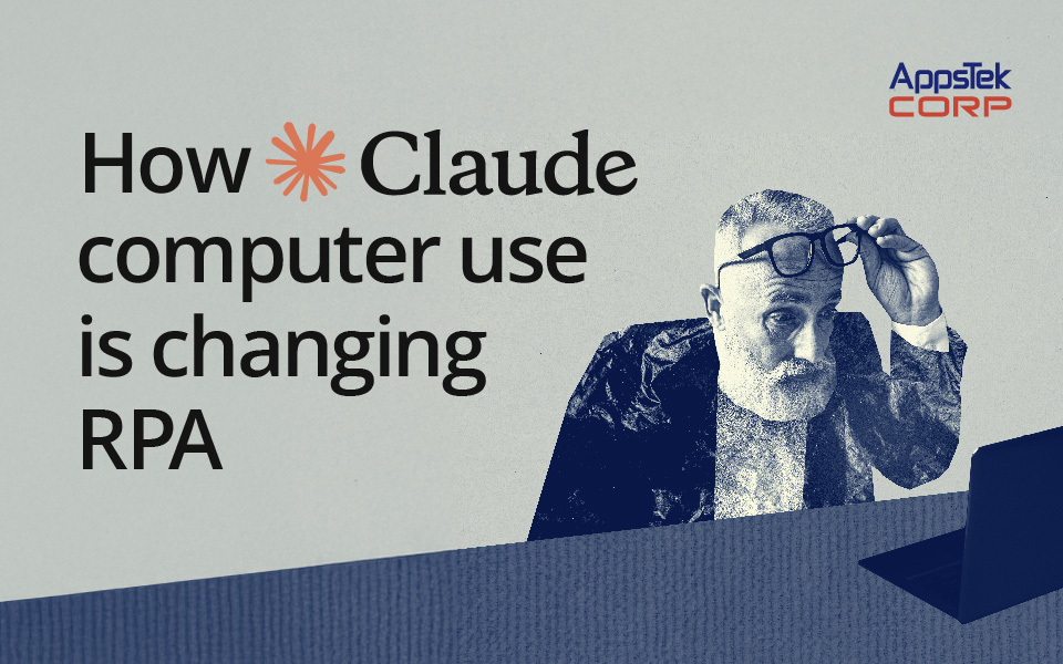 Paving the Way to Agentic Automation: The Impact of Claude’s Computer Use on RPA’s Future 