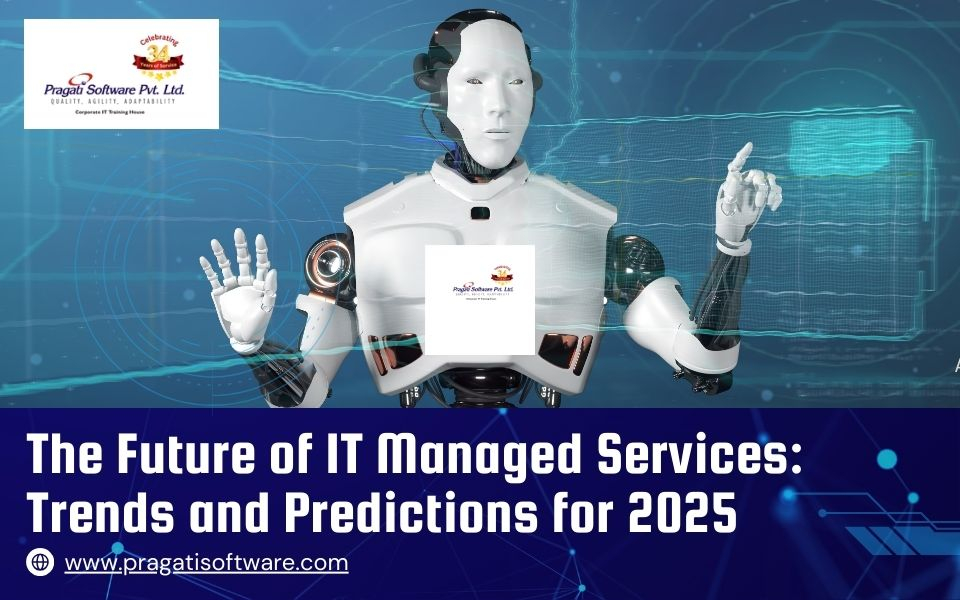 The Future of IT Managed Services: Trends and Predictions for 2025