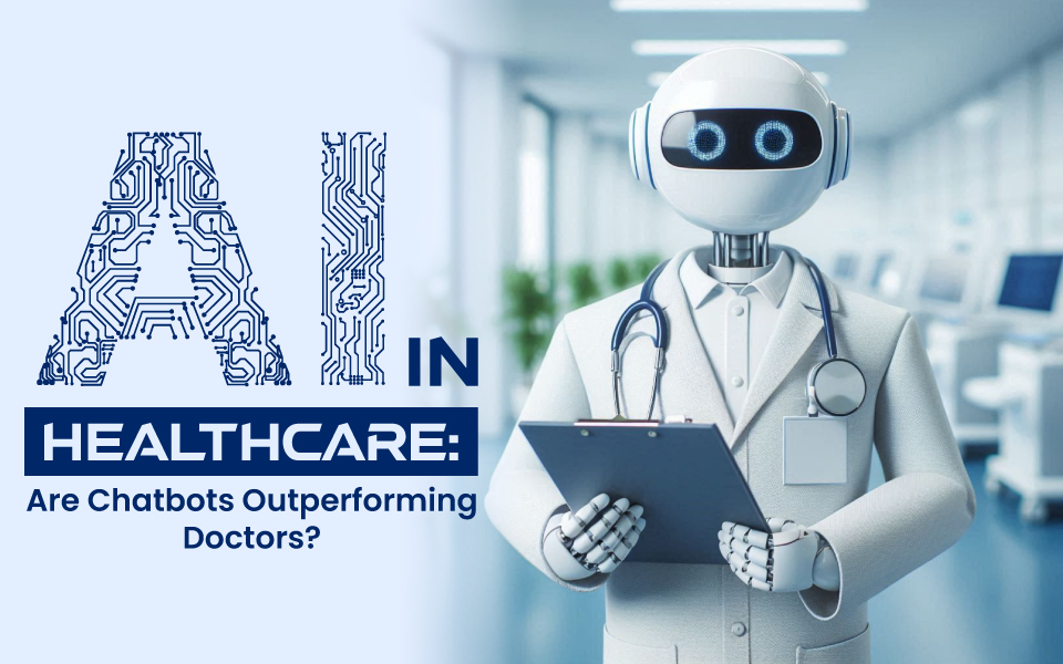 AI in Healthcare: Are Chatbots Outperforming Doctors? 