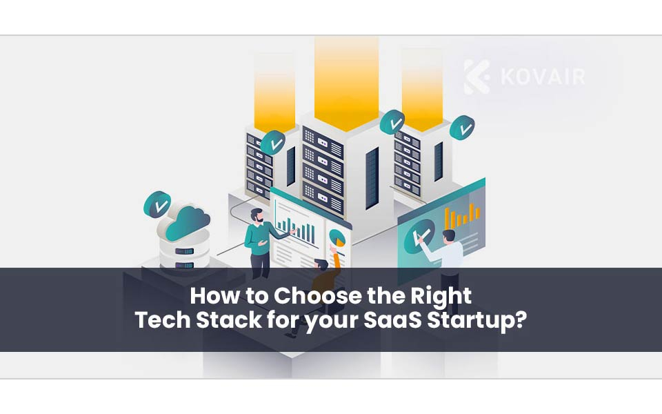 Selecting the Ideal Tech Stack for Your SaaS Startup: A Guide