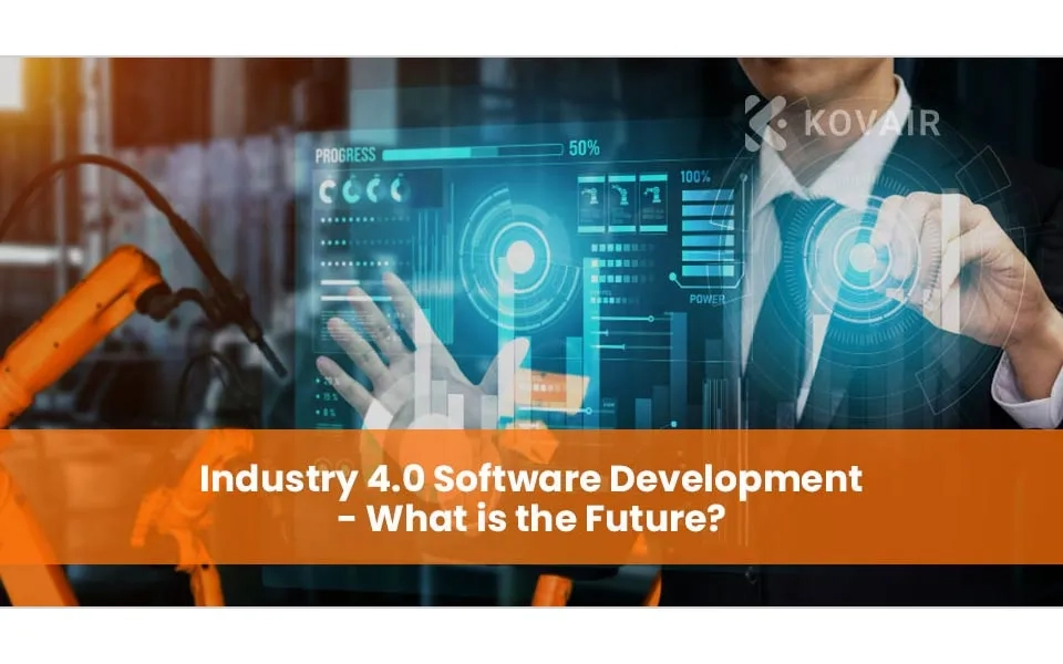 Industry 4.0 Software Development – Future Ahead
