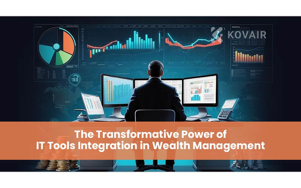 The Impact of Integrating IT Tools in Wealth Management