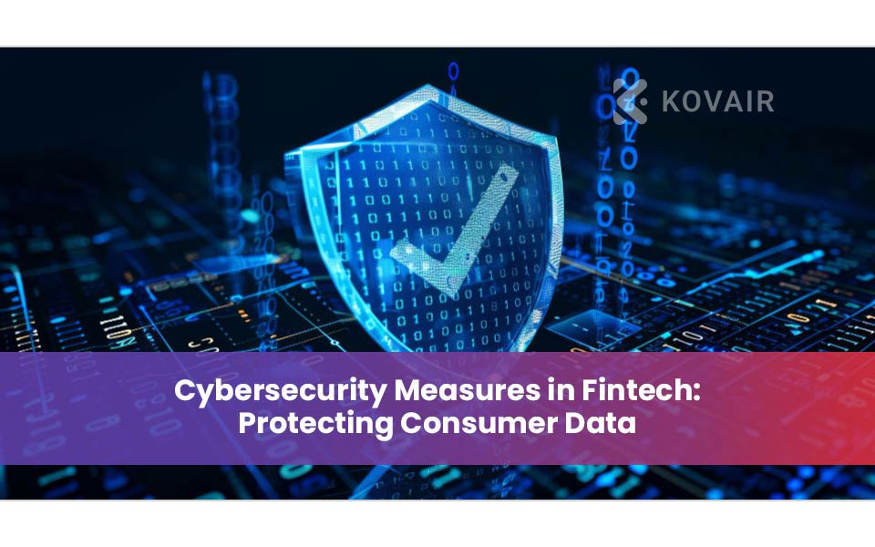 Enhancing Cybersecurity in Fintech: Safeguarding Consumer Data