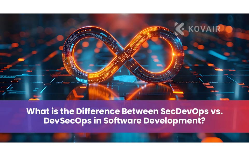 Difference Between SecDevOps vs. DevSecOps in Software Development