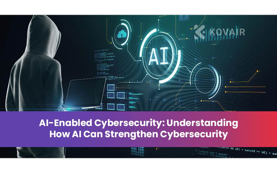 AI-Enabled Cybersecurity: How AI Enhances Protection