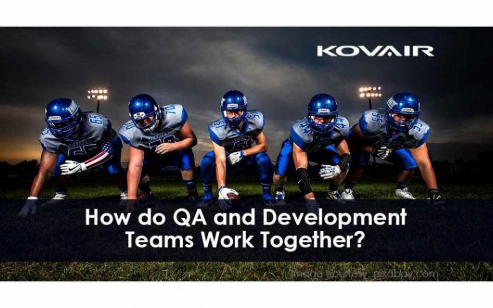 How do QA and Development Teams Work Together?