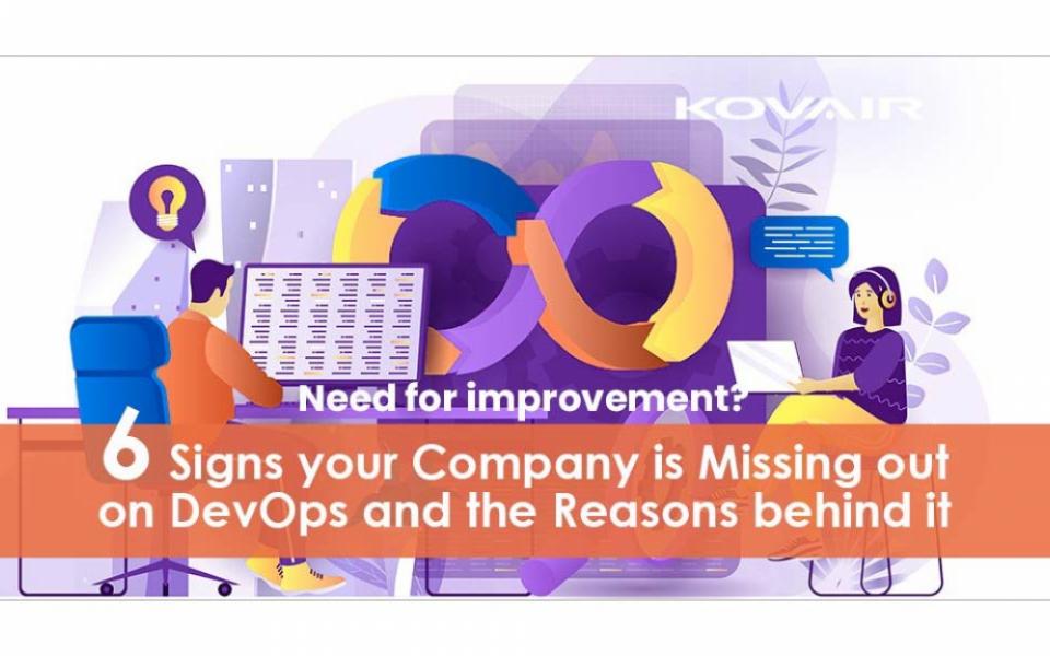 6 Signs your Company is Missing out on DevOps and the Reasons behind it