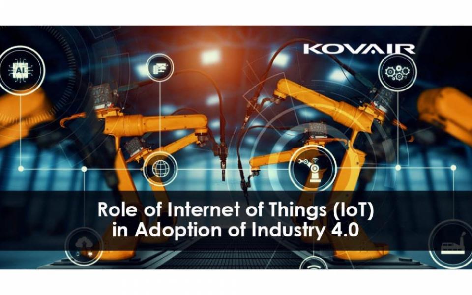 Role of Internet of Things (IoT) in Adoption of Industry 4.0