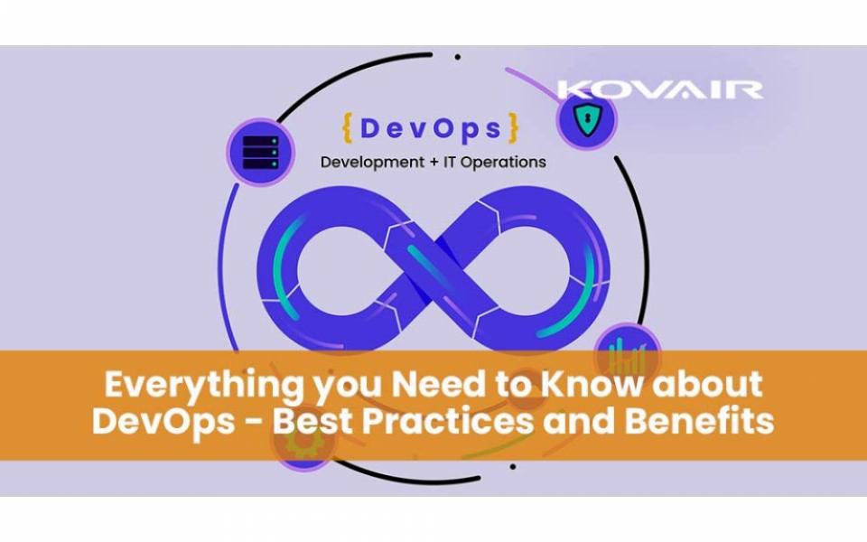 Everything you Need to Know about DevOps – It’s Best Practices and Benefits
