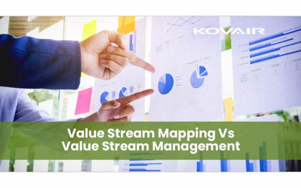 Value Stream Mapping Vs Value Stream Management