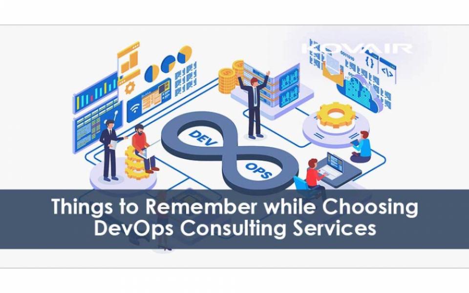 Things to Remember While Choosing DevOps Consulting Services