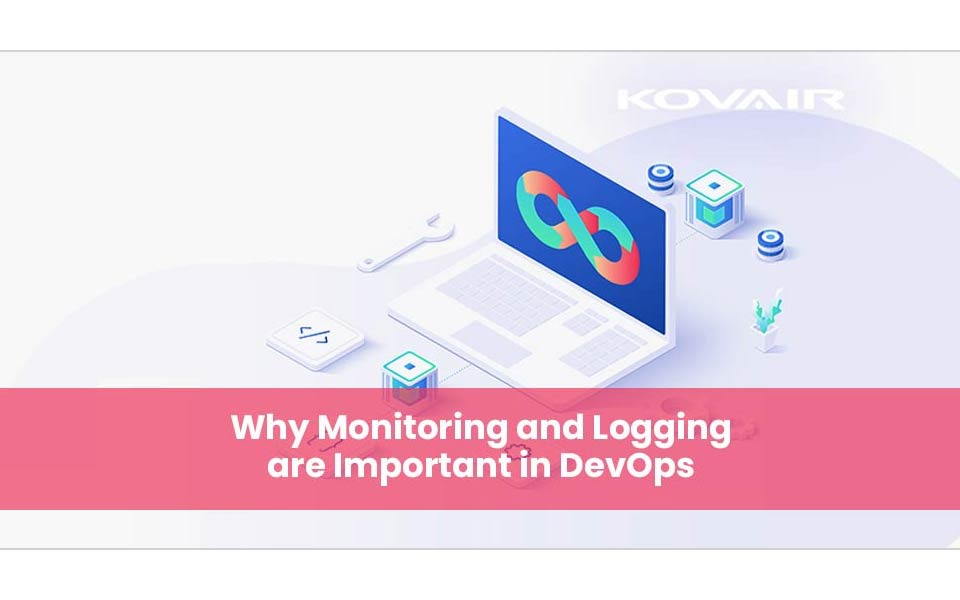 Why Monitoring and Logging are Important in DevOps