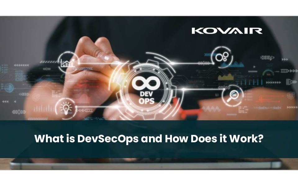 DevSecOps - What is it and How Does it Work?