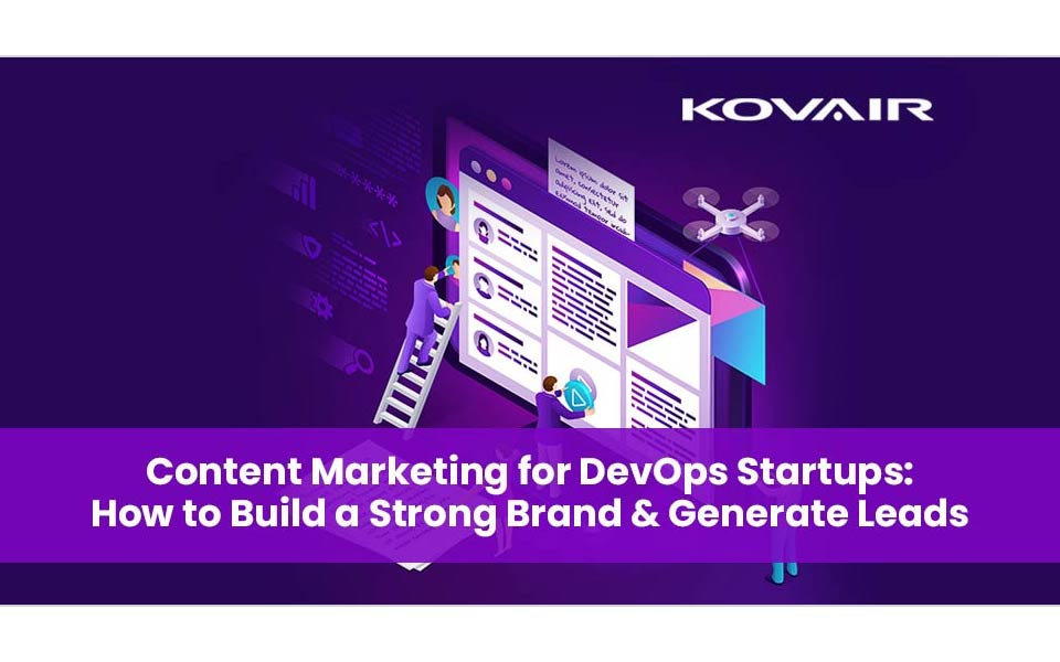 Content Marketing for DevOps Startups: Building a Strong Brand