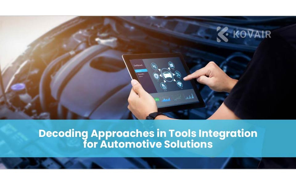 Learn the Decoding Approaches in Tools Integration for Automotive Solutions