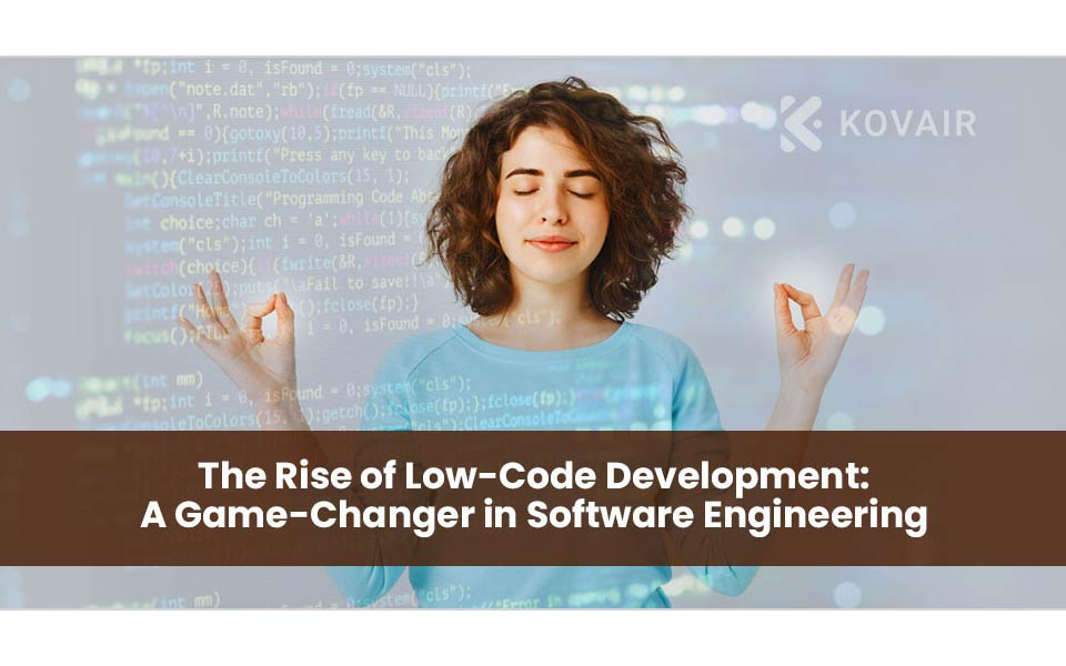The Rise of Low-Code Development is a Game-Changer in Software Engineering
