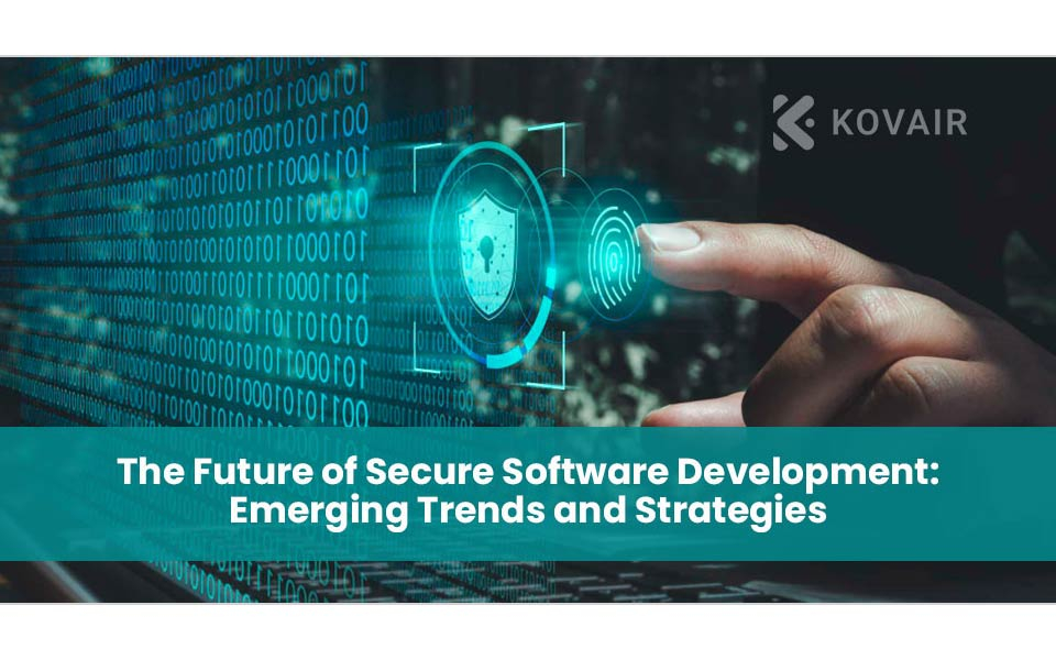 The Future of Secure Software Development - Emerging Trends and Strategies