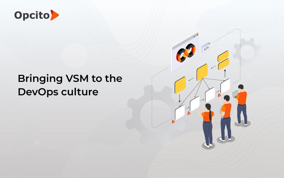 Bringing Value Stream Mapping to the DevOps culture